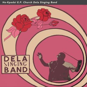 Download track Dza Dza Ho-Kpodzi E. P. Church Dela Singing Band