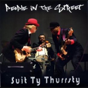 Download track People In The Street Suit Ty Thurrsty