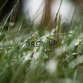 Download track Grew Up S - One