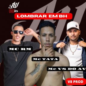 Download track Vai Lombrar Em Bh MC TATA BHZ