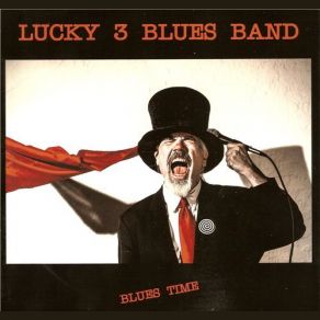 Download track Blues Will Never Leave You Lucky 3 Blues Band