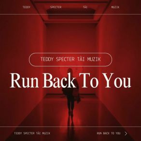 Download track Run Back To You (Radio Edit) Tài Muzik