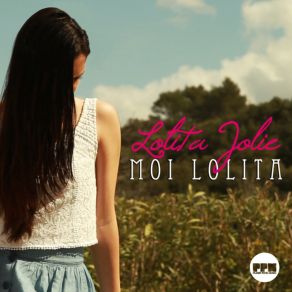 Download track Moi Lolita (Radio Edit) Lolita Jolie