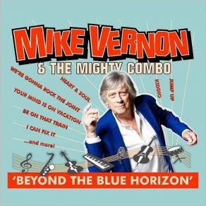 Download track (I Don't Know Why I Love You) But I Do Mike Vernon, The Mighty Combo