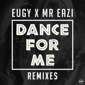 Download track Dance For Me (Eugy X Mr Eazi) (5&Dime Remix) Eugy