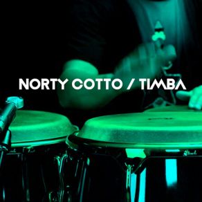 Download track Timba (Barrio Breakdown Mix) Norty Cotto