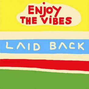 Download track Enjoy The Vibes (Extended Vocoder Mix) Laid Back