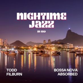 Download track Midnight Serenade Bossa Nova Absorbed, Todd Filburn