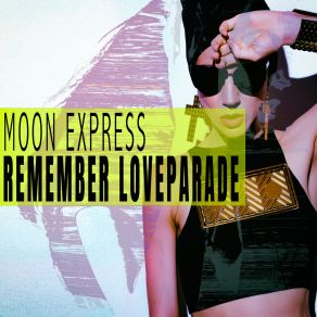 Download track Remember Loveparade (Sequenced Bass Love Mix) Moon Express