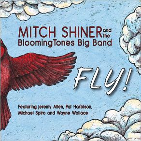 Download track Fly! Mitch Shiner, The BloomingTones Big Band