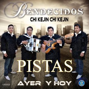 Download track Bendecidos Chi Kejin Chi Kejin Pistas Ayer