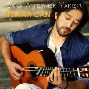 Download track Sana Affetmek Yakışır Fettah Can