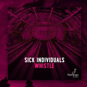 Download track Whistle (Radio Edit) Sick Individuals