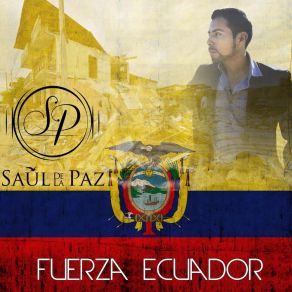 Download track Fuerza Ecuador Saul De La Paz