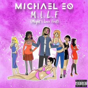 Download track M. I. L. F. (Might I Love First) Michael EO