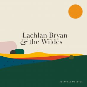 Download track You Remind Me Of Myself Lachlan Bryan, The Wildes