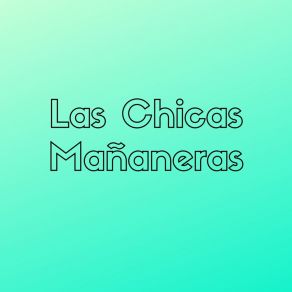 Download track Busco Un Amor Chicas Mañaneras