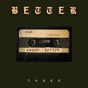 Download track Better (Instrumental) VHUGO