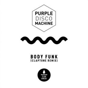 Download track Body Funk (Claptone Extended Mix) Purple Disco Machine