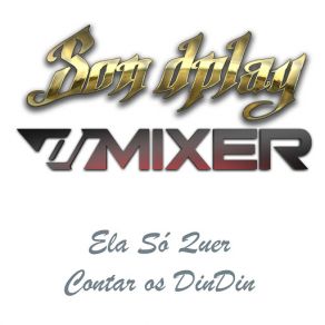 Download track Ela Só Quer Contar Os Dindin SonDPlay