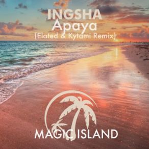 Download track Apaya (Elated & Kytami Remix) Ingsha, Elated