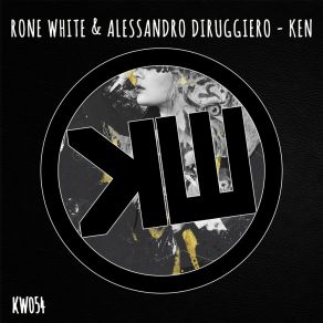 Download track Ken (Franco Ba Remix) Alessandro DiruggieroRone White