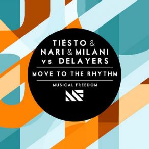 Download track Move To The Rhythm (Original Mix) Milani, Nari, DJ Tiësto, Delayers