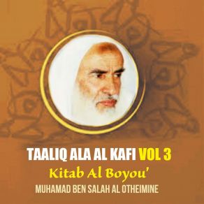 Download track Taaliq Ala Al Kafi, Pt. 12 Muhamad Ben Salah Al Otheimine