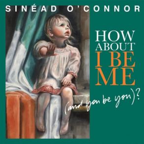 Download track I Had A Baby Sinéad O'Connor