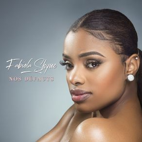 Download track Nos Défauts Fabiola Shyne