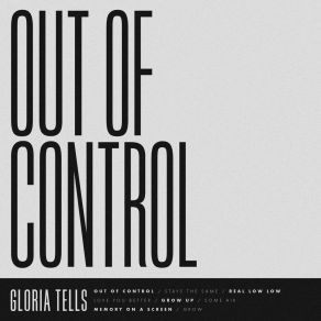 Download track Out Of Control Gloria Tells