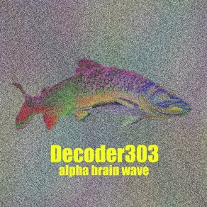 Download track Infinitesimal Decoder303