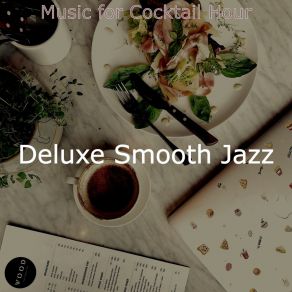 Download track Cultured Cocktail Hour Deluxe Smooth Jazz