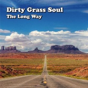 Download track Home Is On The Highway Dirty Grass Soul