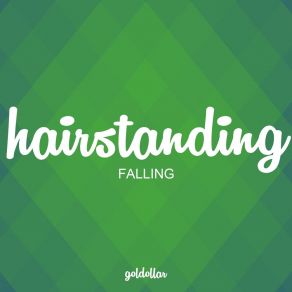 Download track Falling Hairstanding