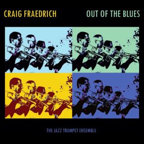 Download track I'll See You On A B-Flat Blues! Craig FraedrichMark Wood, Jim Roberts, Steve Fidyk, Regan Brough, Ken McGee, Graham Breedlove, Kenny Rittenhouse, Tony Nalker