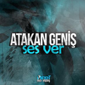 Download track Ses Ver Atakan Geniş