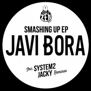 Download track Smashing Up (System2 Remix) Javi Bora