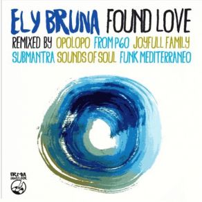 Download track Found Love (Funk Mediterraneo Remix) Ely BrunaFunk Mediterraneo