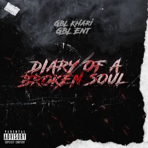 Download track Diary Of A Broken Soul GBL Khari