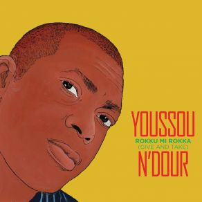 Download track Wake Up (It's Africa Calling) Youssou N' Dour