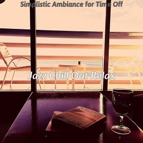 Download track Groovy Ambience For Vacations Jazz Chill Out Relax