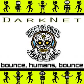 Download track Bounce Humans Bounce (Dark Shadows Monochromatic Mix) Darknet