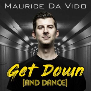 Download track Get Down Maurice Da Vido