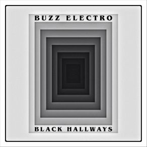 Download track Black Hallways Electro Buzz