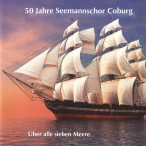 Download track Über Alle Sieben Meere Seemanns-Chor Coburg