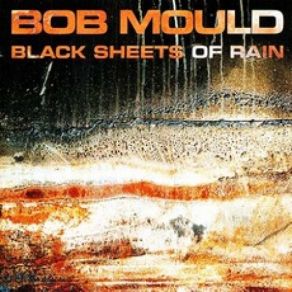 Download track Black Sheets Of Rain Bob Mould