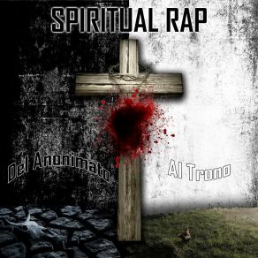 Download track Intro Del Anonimato Al Trono Spiritual Rap