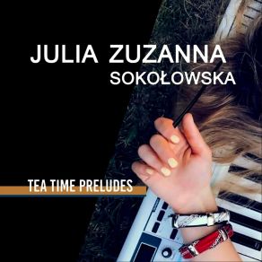 Download track Prelude No. 9 (If I Had Only Known) Julia Zuzanna Sokolowska