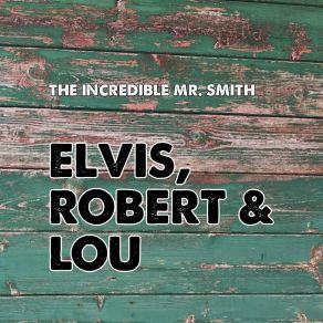 Download track Red Squirrel Blues The Incredible Mr. Smith